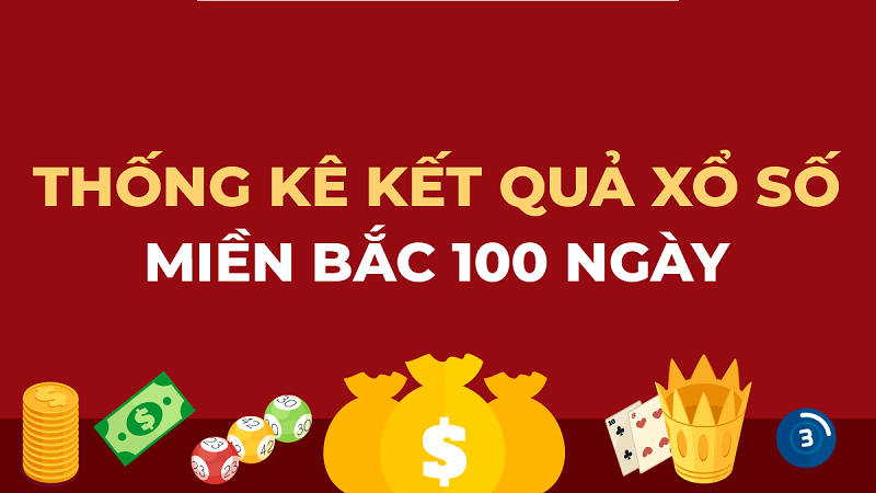 Không thể bỏ qua bảng thống kê 100 ngày xổ số miền bắc khi soi kèo