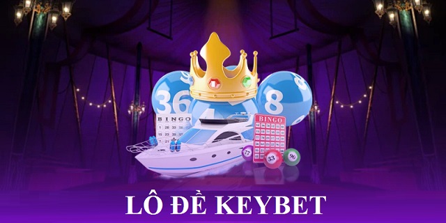 Lô đề Keybet Lô đề Keybet