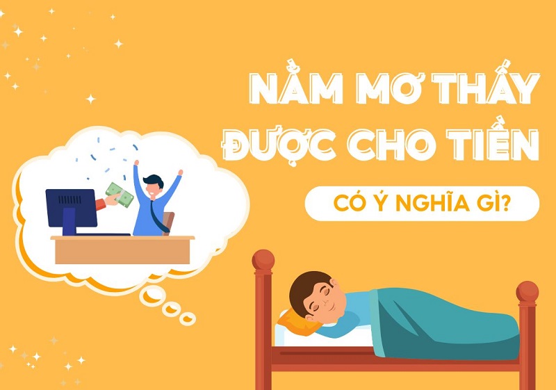 Mơ thấy được cho tiền là điềm báo lành hay dữ?