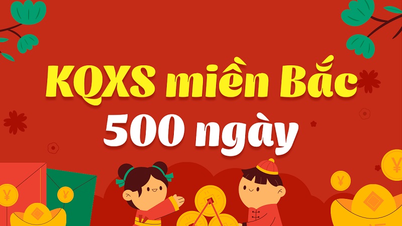 Thống kê kết quả xổ số miền Bắc 500 ngày vốn là dữ liệu không thể thiếu của cao thủ