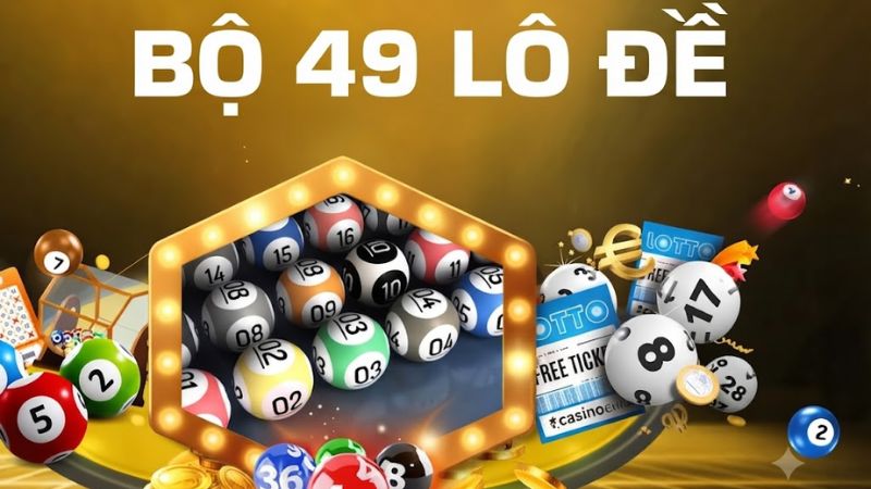 Bộ 49 Lô Đề Bộ 49 Lô Đề